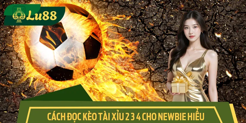 Cách Đọc Kèo Tài Xỉu 2 3 4 Như Nào Cho Chuẩn Với Newbie